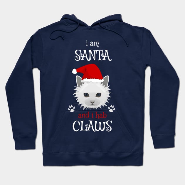 I AM SANTA AND I HAB CLAWS Cute Cat Hoodie by WeirdFlex